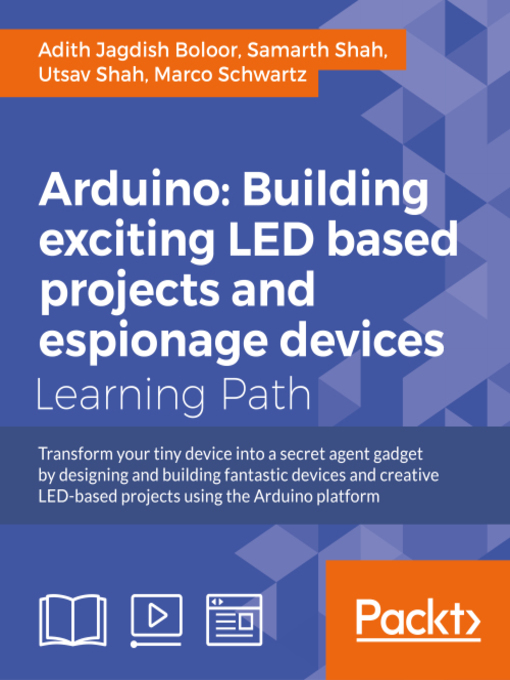 Title details for Arduino: Building exciting LED based projects and espionage devices by Adith Jagdish Boloor - Available